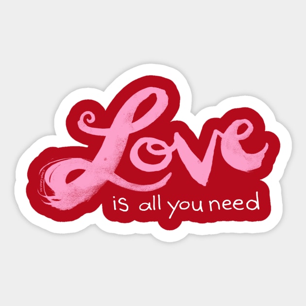 Love is all you need hand painted - Valentines Day gifts Sticker by Steph Calvert Art